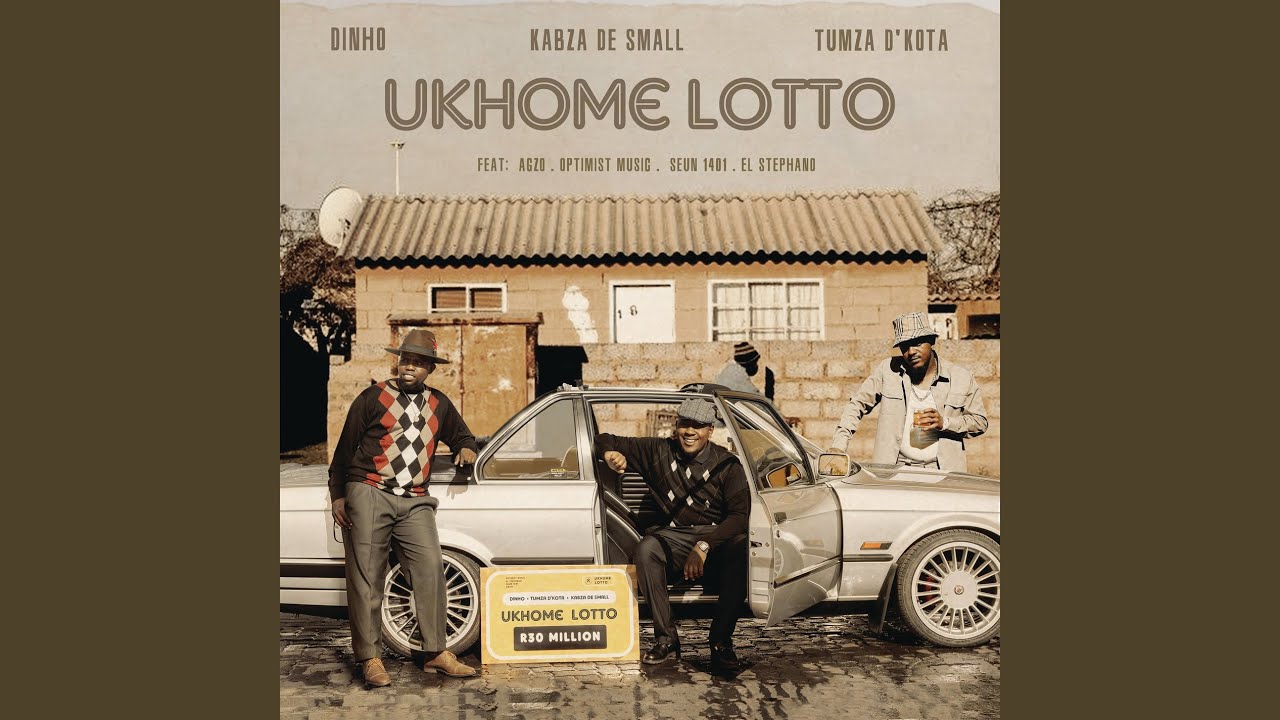 Dinho, Kabza De Small & Tumza D’kota – uKhome Lotto (Edit) feat. Agzo, Optimist Music ZA, Seun1401 & El.Stephano