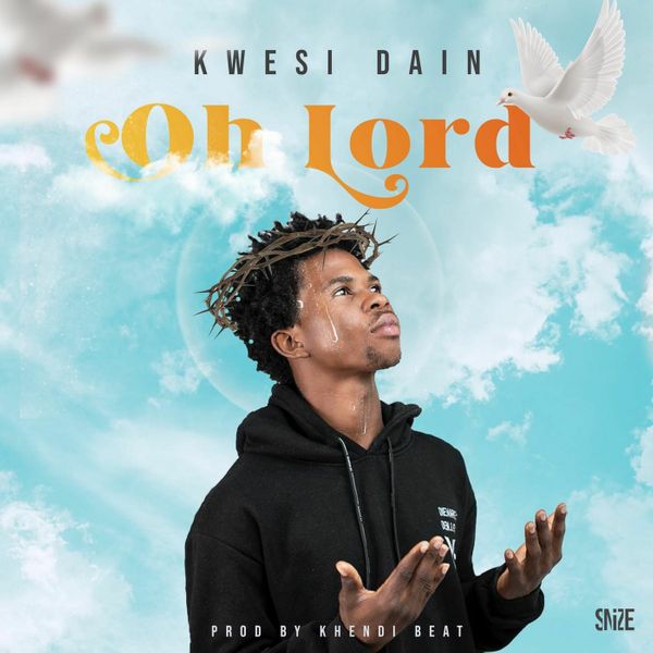 Kwesi Dain - Oh Lord