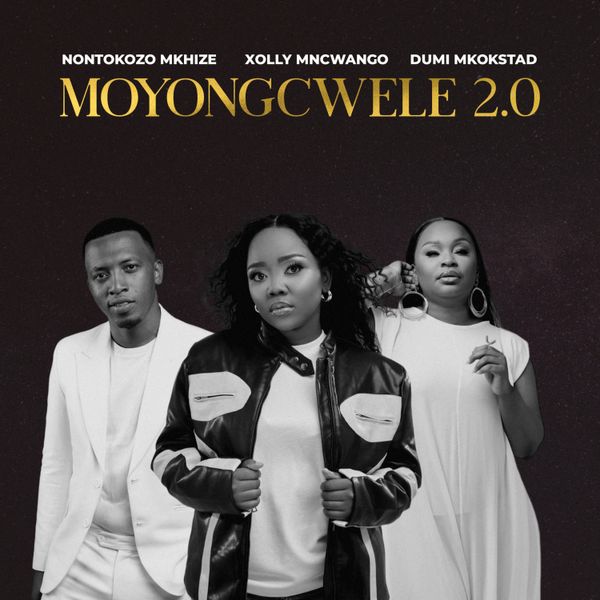 Nontokozo Mkhize (feat. Xolly Mncwango - Moyongcwele 2.0