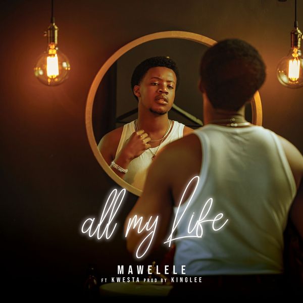 Mawelele - All My Life