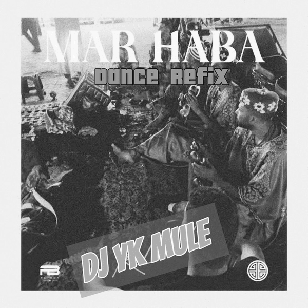 Dj Yk Mule - Marhaba Dance Refix