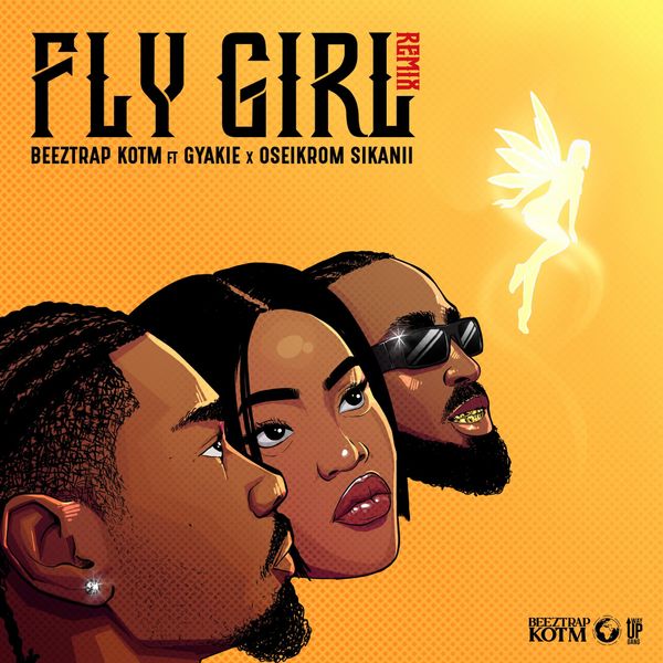 Beeztrap KOTM - Fly Girl (Remix) Ft Gyakie & Oseikrom Sikanii