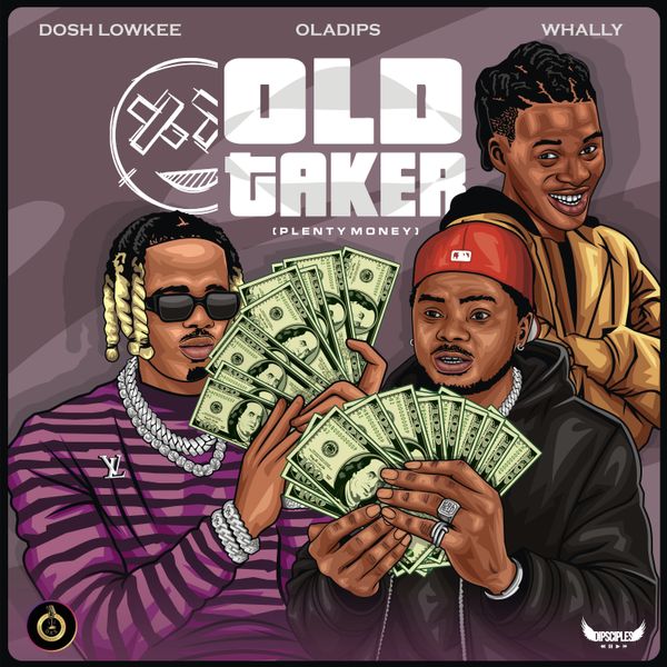 Dosh Lowkee - OLD TAKER (Plenty Money)