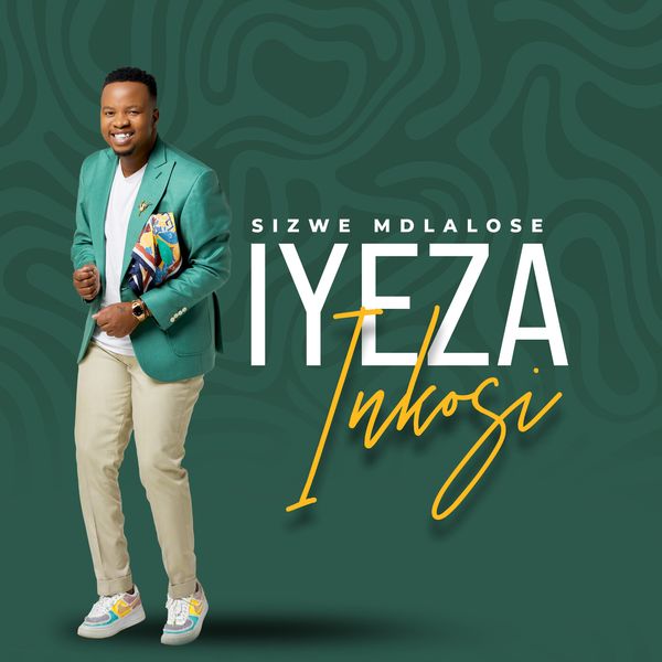 Sizwe Mdlalose - Iyeza Inkosi