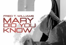 Fred T. Williams - Mary Did You Know MP3 Download & Lyrics | Boomplay