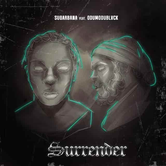 Sugarbana - Surrender ft. Odumodu Blvck