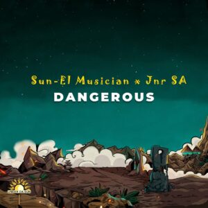 Sun-EL Musician & Jnr SA - Dangerous (Extended Version)