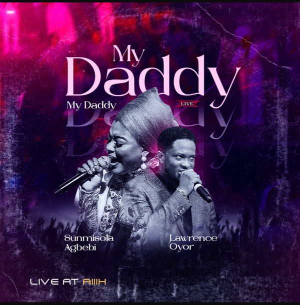 Lawrence Oyor - My Daddy My Daddy Ft. Sunmisola Agbebi