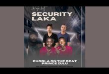 Phobla On The Beat & Prince Zulu - Security Laka (feat. Shebeshxt, Naqua SA & KayCherlow&Potential)