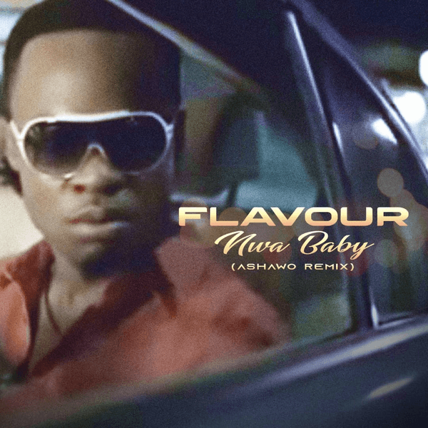 Flavour - Nwa Baby (Ashawo Remix)