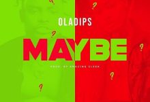 Oladips - Maybe