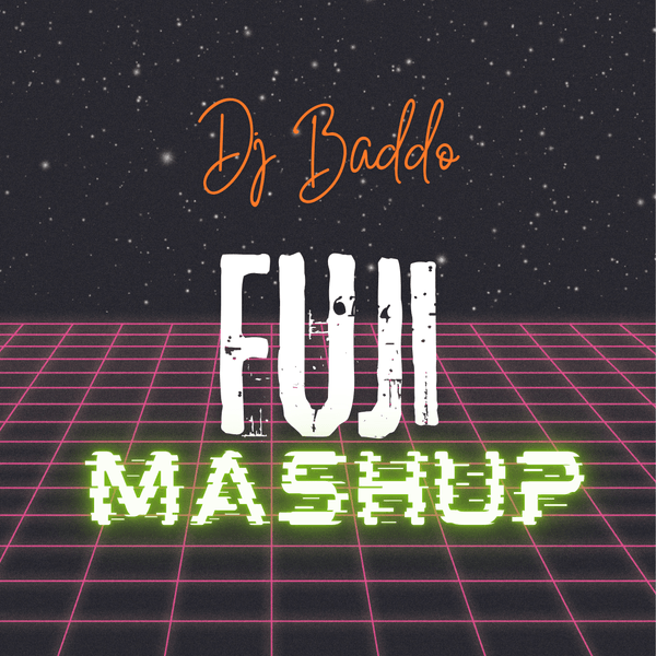 DJ Baddo #BaddoOriginator - Fuji Mashup