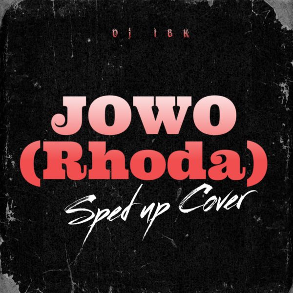 Dj IBK - Jowo (Rhoda) Sped Up Cover