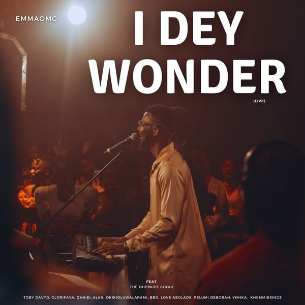 EmmaOMG - I Dey Wonder Live