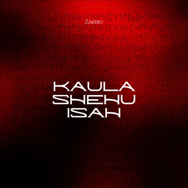 Zakiru - Kaula Shehu Isah