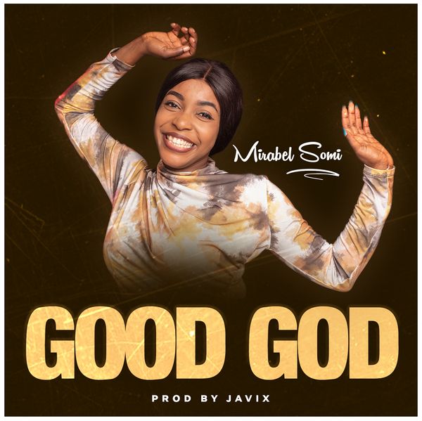 Mirabel_somi - Good God