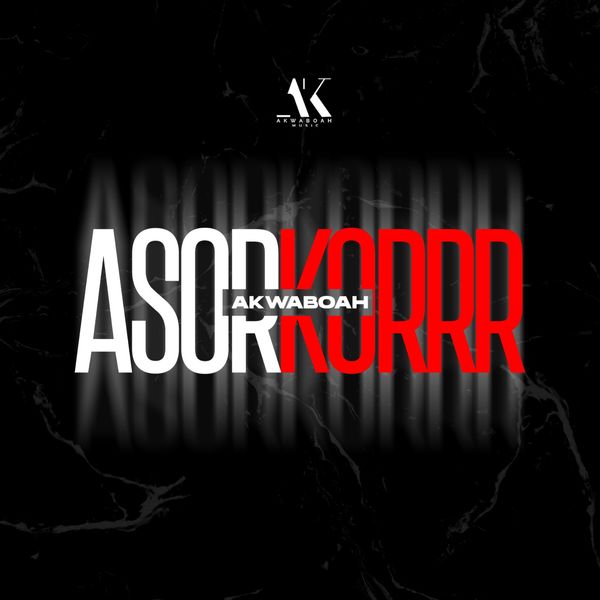 Akwaboah - Asorkorrr