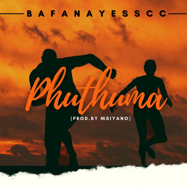 bafanayesscc - Phuthuma