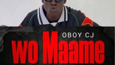 OBOY CJ - Wo Maame Baako Wo Papa Bebebree