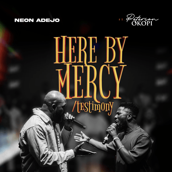 Neon Adejo - Here By Mercy / Testimony