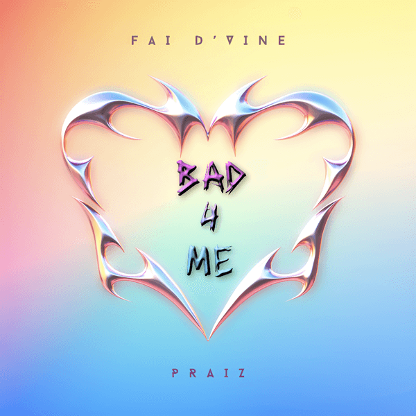 Fai D'vine - Bad 4 Me