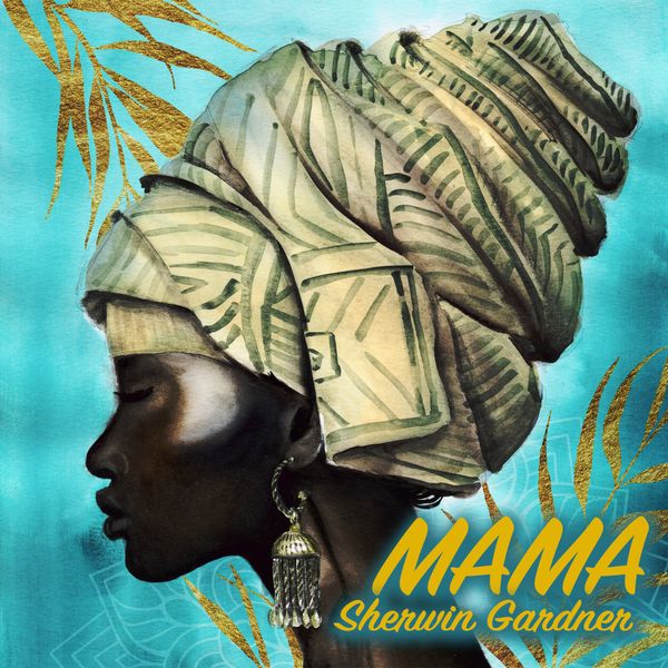 Sherwin Gardner - Mama