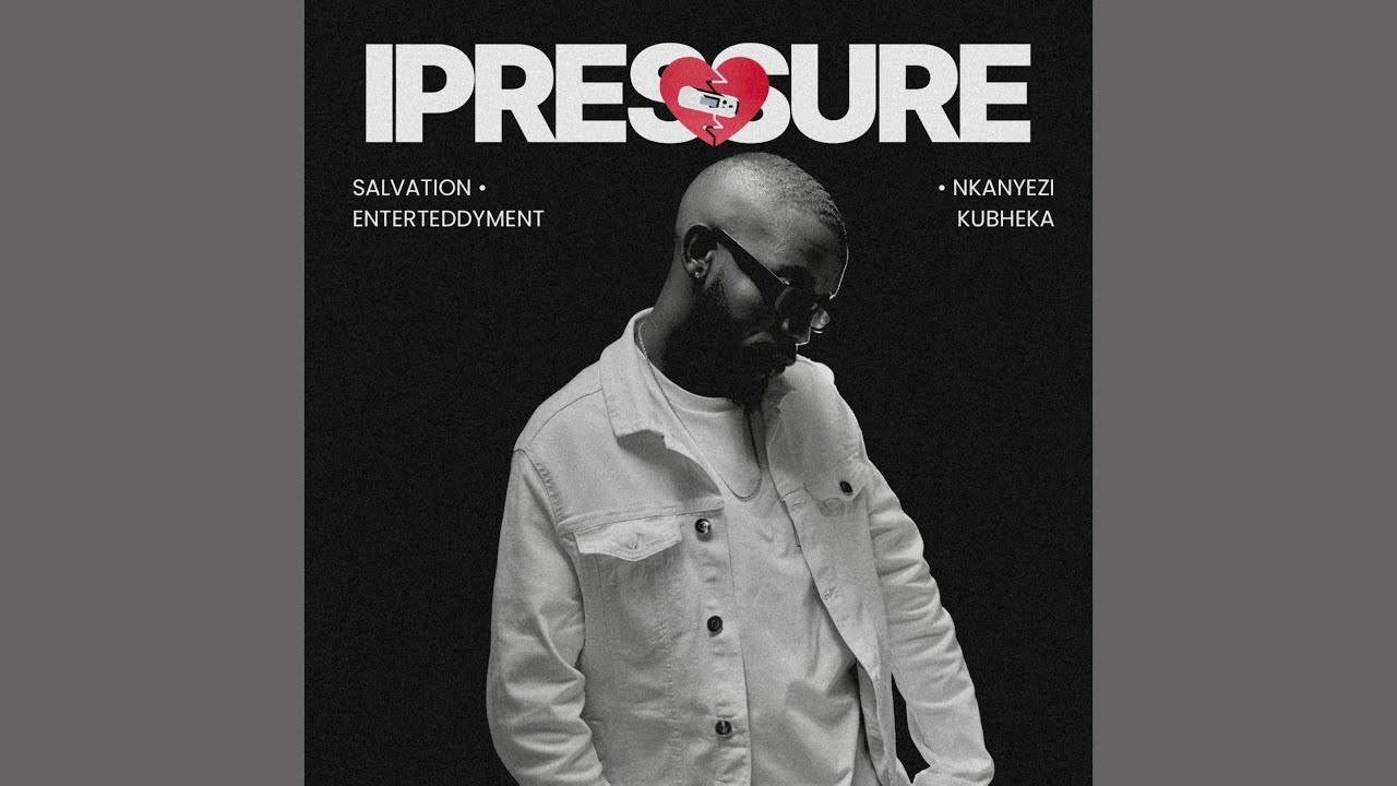 Salvation x Enterteddyment x Nkanyezi Kubheka - iPressure