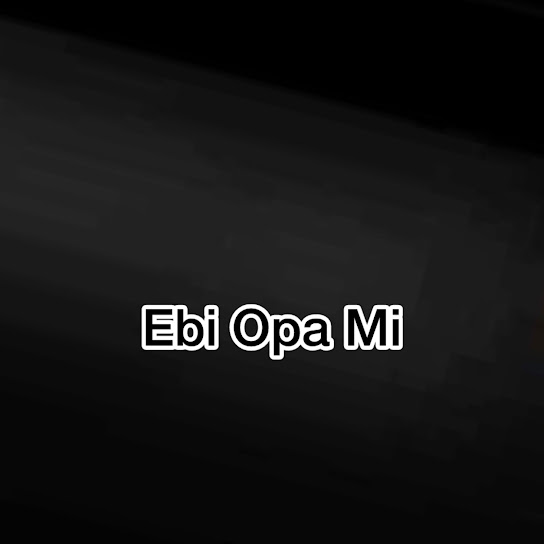 Ojoblizz - Ebi Opa Mi