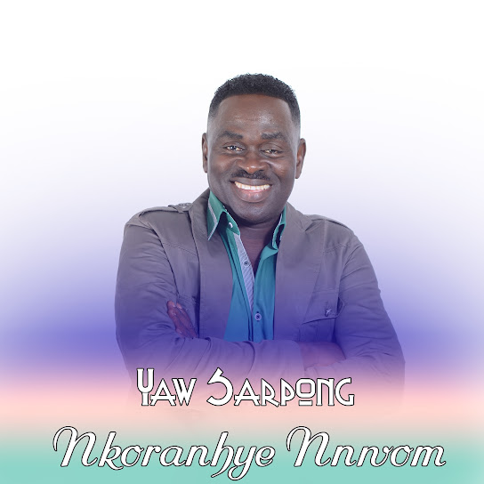 Yaw Sarpong - Hwan Na Adwendwen Da Noso