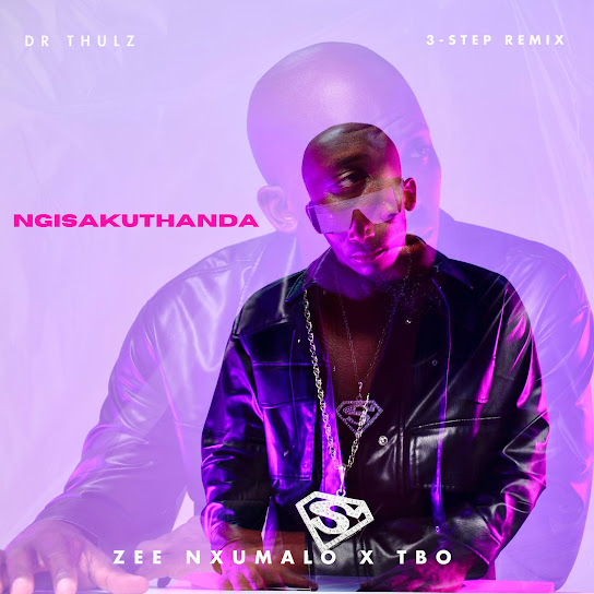 Zee Nxumalo - Ngisakuthanda (3-step Remix)