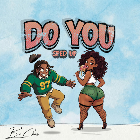 Boi Chase – Do You (Sped-up)